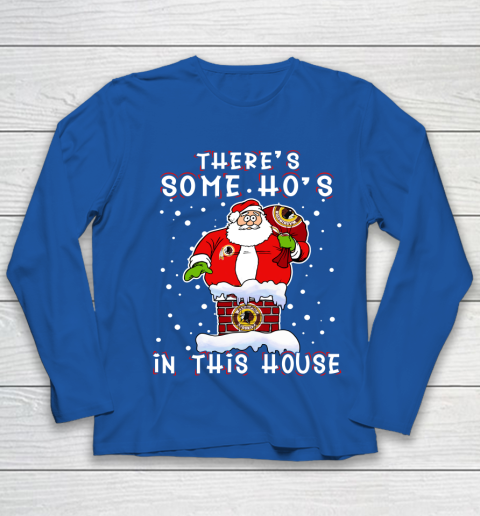 Washington Redskins Christmas There Is Some Hos In This House Santa Stuck In The Chimney NFL Youth Long Sleeve 7