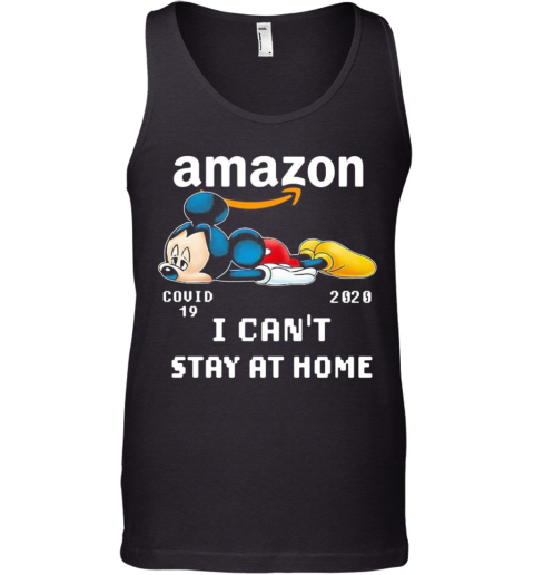 Amazon Mickey Mouse Covid 19 2020 I Can'T Stay At Home Tank Top
