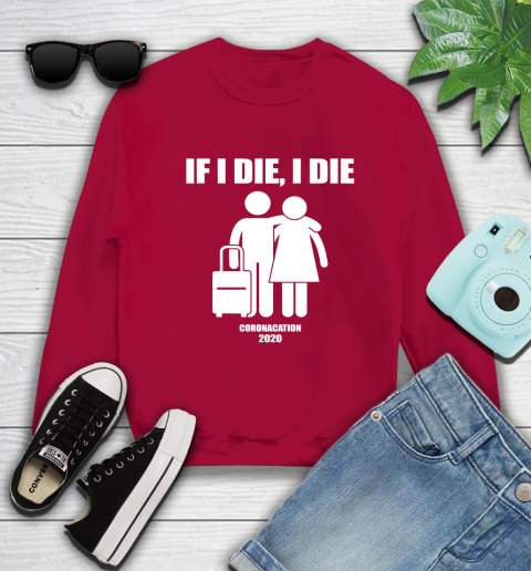 Coronacation If I Die I Die Shirt 32
