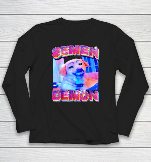 Semen Demon Funny Dog Demon Semen Long Sleeve T-Shirt