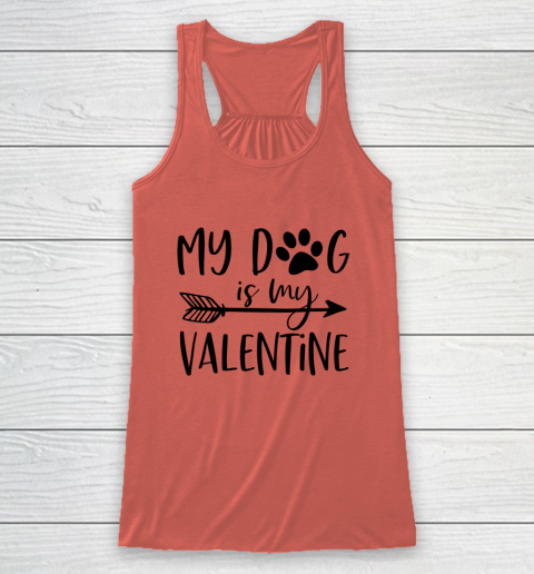 My Dog Is My Valentine Cute Funny Valentine s Day Racerback Tank 2