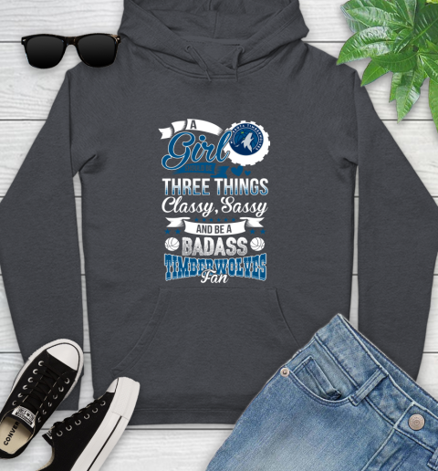 Minnesota Timberwolves NBA A Girl Should Be Three Things Classy Sassy And A Be Badass Fan Youth Hoodie 10