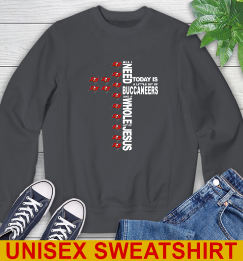 NFL All I Need Today Is A Little Bit Of Tampa Bay Buccaneers Cross Shirt Sweatshirt 7