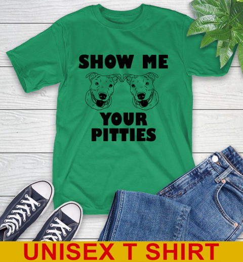 Show me your pitties dog tshirt 127