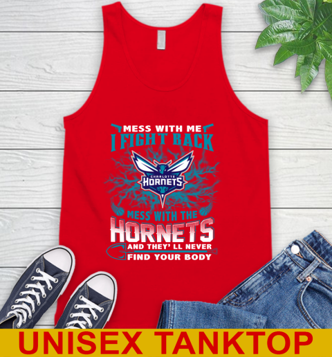 NBA Basketball Charlotte Hornets Mess With Me I Fight Back Mess With My Team And They'll Never Find Your Body Shirt Tank Top 5