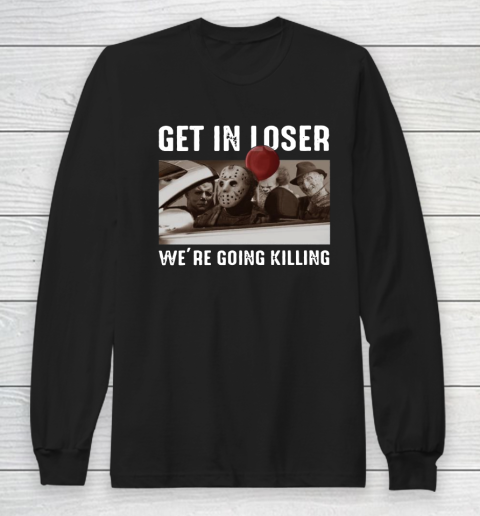 Michael Myers Get in loser we're going killing Halloween Long Sleeve T-Shirt