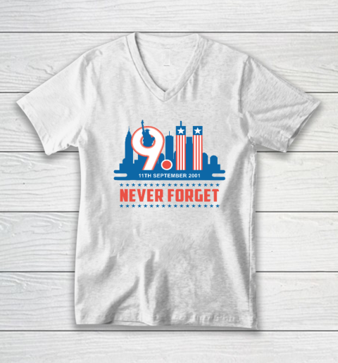 Never Forget September 11 2001 Memorial Day American V-Neck T-Shirt