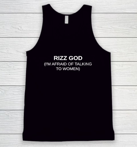 Rizz God I'm Afraid Of Talking To Women Tank Top