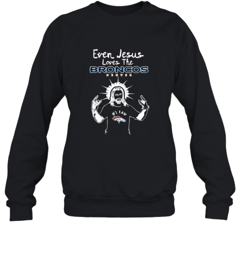 Jesus Loves The Denver Broncos NFL nsvu jesus loves the denver broncos nfl sweatshirt 35 front black