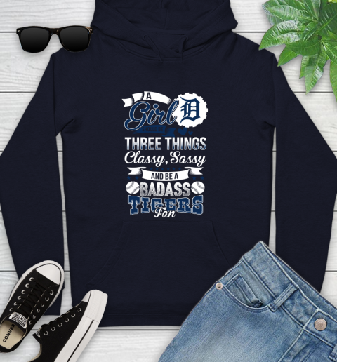 Detroit Tigers MLB Baseball A Girl Should Be Three Things Classy Sassy And A Be Badass Fan Youth Hoodie 3