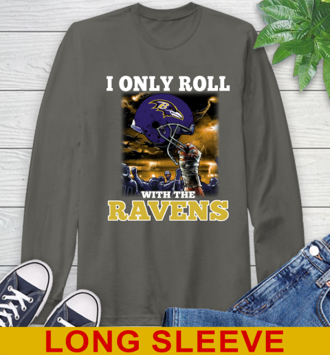 Baltimore Ravens NFL Football I Only Roll With My Team Sports Long Sleeve T-Shirt 10
