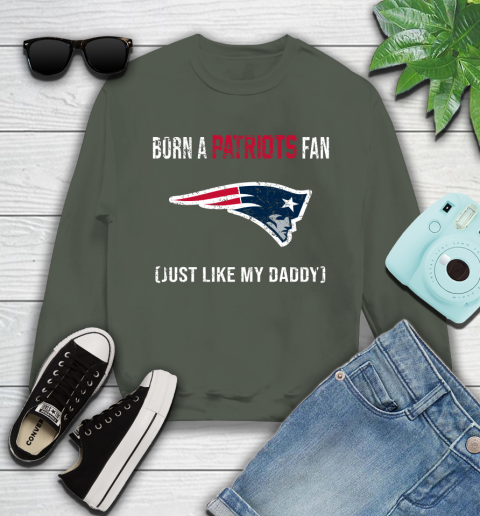 NFL New England Patriots Football Loyal Fan Just Like My Daddy Shirt Youth Sweatshirt 7
