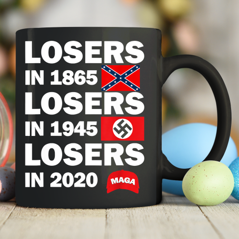 Losers in 1865 Losers in 1945 Losers in 2020 Maga Ceramic Mug 11oz