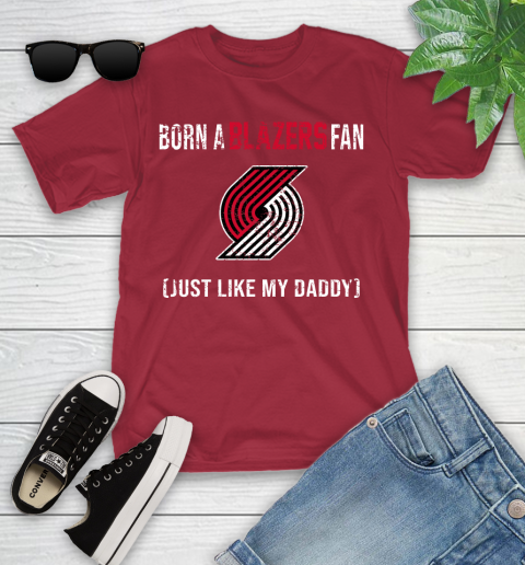 NBA Portland Trail Blazers Loyal Fan Just Like My Daddy Basketball Shirt Youth T-Shirt 12