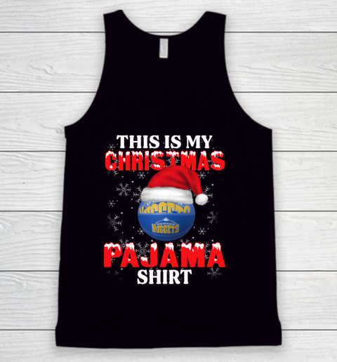 Denver Nuggets This Is My Christmas Pajama Shirt NBA Tank Top