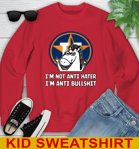 Houston Astros MLB Baseball Unicorn I'm Not Anti Hater I'm Anti Bullshit Youth Sweatshirt 8