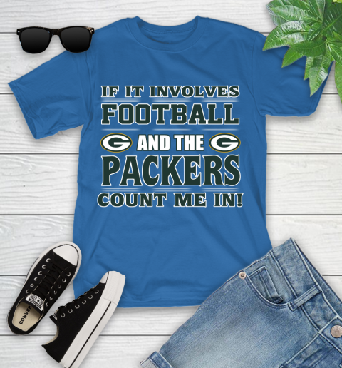 NFL If It Involves Football And The Green Bay Packers Count Me In Sports Youth T-Shirt 9