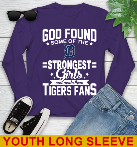 Detroit Tigers MLB Baseball God Found Some Of The Strongest Girls Adoring Fans Youth Long Sleeve 4