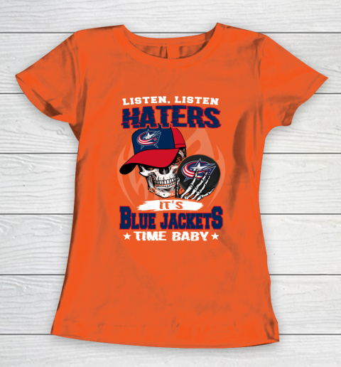 Listen Haters It is JACKETS Time Baby NHL Women's T-Shirt 3
