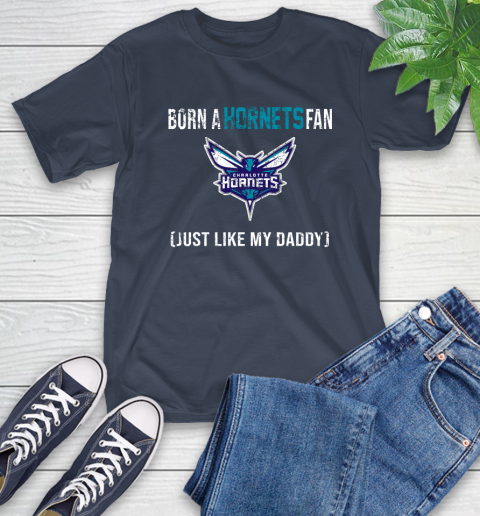 NBA Charlotte Hornets Loyal Fan Just Like My Daddy Basketball Shirt T-Shirt 3