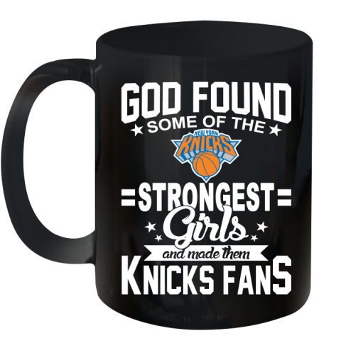 New York Knicks NBA Basketball God Found Some Of The Strongest Girls Adoring Fans Ceramic Mug 11oz