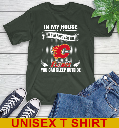 Calgary Flames NHL Hockey In My House If You Don't Like The Flames You Can Sleep Outside Shirt T-Shirt 6