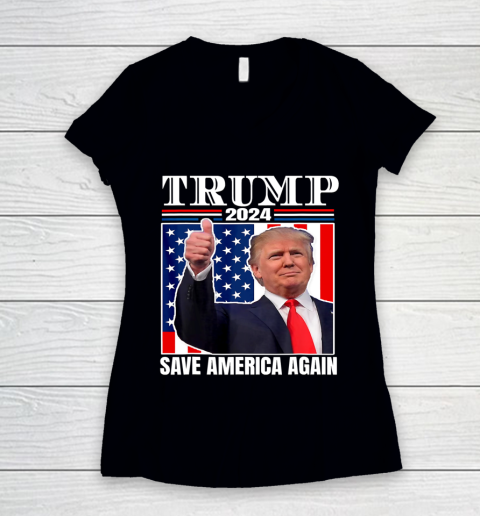 Trump 2024 Shirt Save America Again Shirt Donald Trump Women's V-Neck T-Shirt