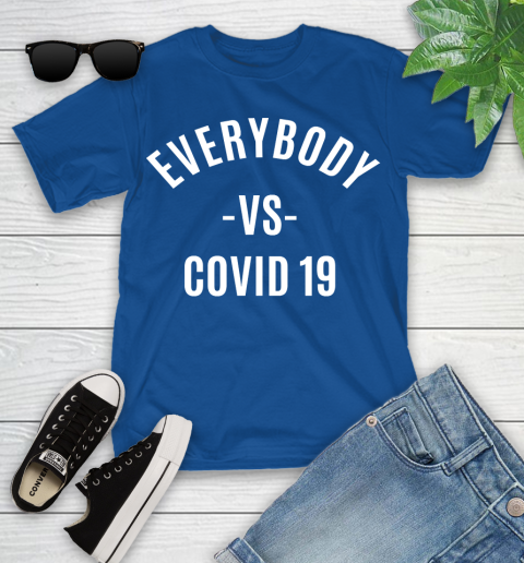 Every Body VS COVID 19 Shirt 103