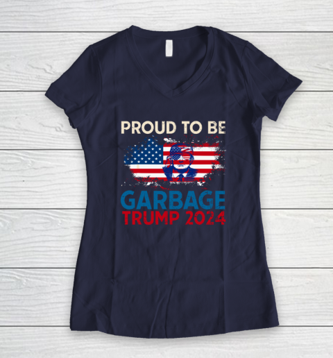 Trump 2024 Election Proud To Be Garbage Vote Trump Presiden Women's V-Neck T-Shirt 7
