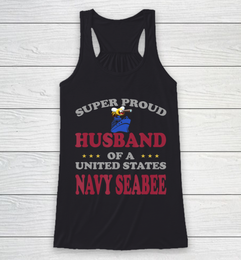 Father gift shirt Veteran Super Proud Husband of United States Navy Seabee T Shirt Racerback Tank