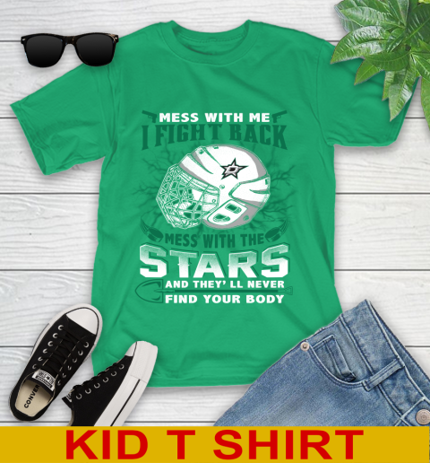 NHL Hockey Dallas Stars Mess With Me I Fight Back Mess With My Team And They'll Never Find Your Body Shirt Youth T-Shirt 7
