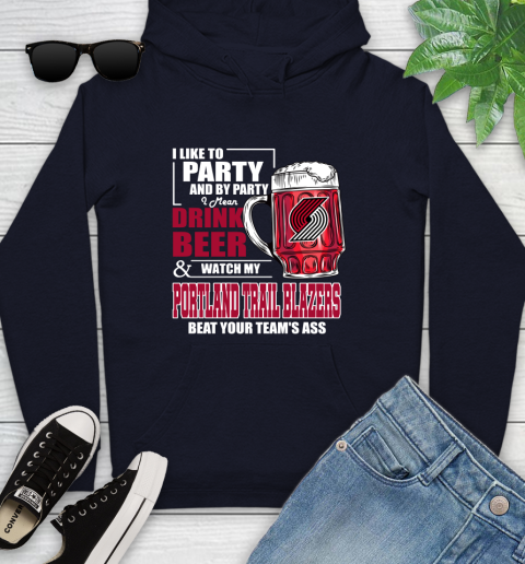 NBA Drink Beer and Watch My Portland Trail Blazers Beat Your Team's Ass Basketball Youth Hoodie 3