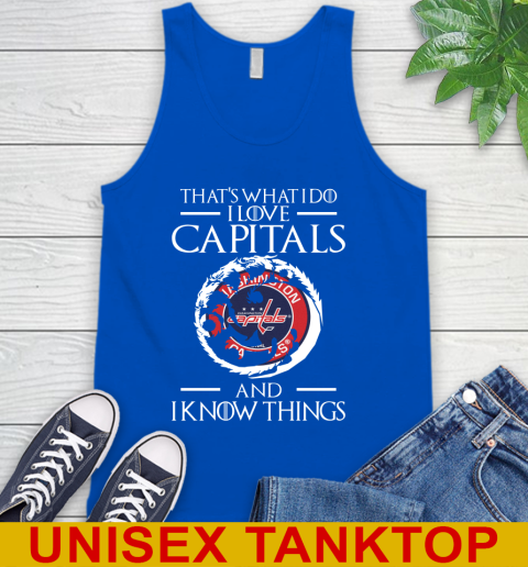 Washington Capitals NHL Hockey That's What I Do I Love My Team And I Know Things Game Of Thrones 70
