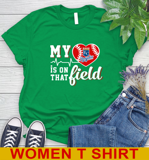 MLB My Heart Is On That Field Baseball Sports Kansas City Royals Women's T-Shirt 7