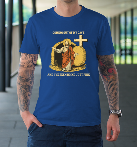 Coming Out Of My Cave Jesus T-Shirt 7