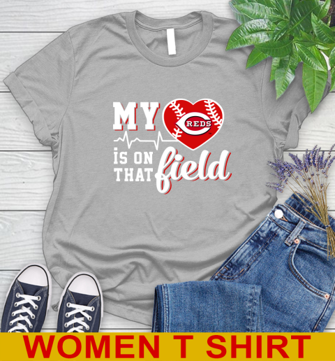 MLB My Heart Is On That Field Baseball Sports Cincinnati Reds Women's T-Shirt 5