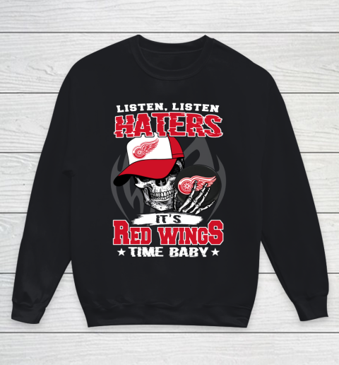 Listen Haters It is WINGS Time Baby NHL Youth Sweatshirt