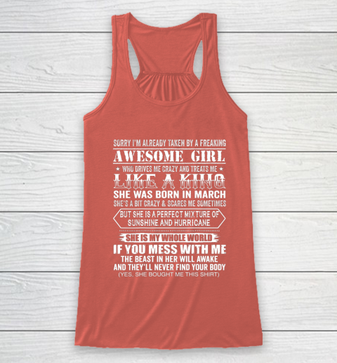 Sorry I m Already Taken by a Freaking Awesome Girl March Birthday Racerback Tank - Image 4