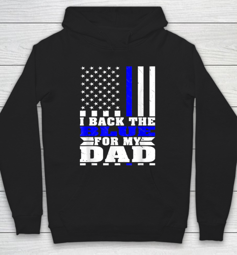 I Back The Blue For My Dad Proud Police Son Daughter Family Thin Blue Line Hoodie