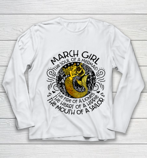March girl the soul of a mermaid the fire of a lioness Birthday Youth Long Sleeve