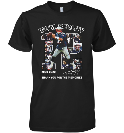 12 Tom Brady Thank You For The Memories 2000 2020 Premium Men's T-Shirt