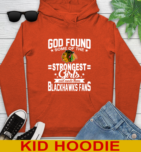 Chicago Blackhawks NHL Football God Found Some Of The Strongest Girls Adoring Fans Youth Hoodie 4
