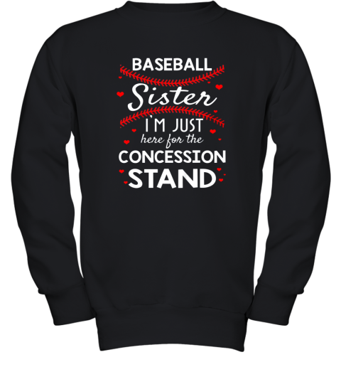 Baseball Sister Shirt I'm Just Here For The Concession Stand Youth Sweatshirt