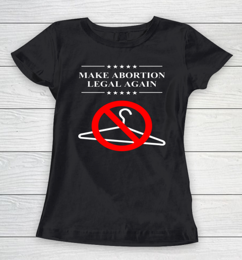 Pro Choice Shirt Make Abortion Legal Again Women's T-Shirt