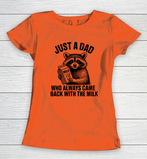 Funny Raccoon Just A Dad Who Always Came Back With The Milk Women's T-Shirt 2