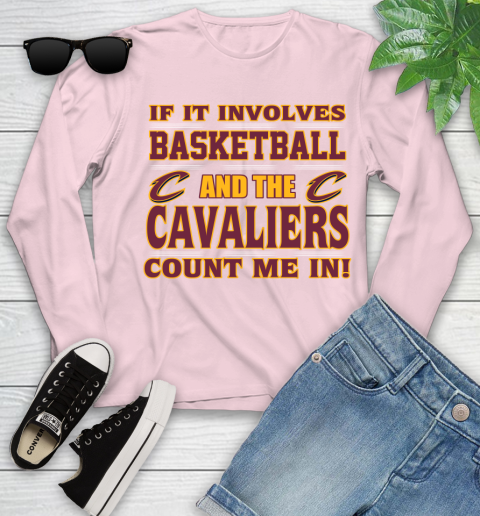 NBA If It Involves Basketball And Cleveland Cavaliers Count Me In Sports Youth Long Sleeve 10