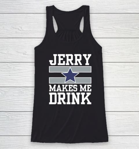 Jerry Makes Me Drink Racerback Tank