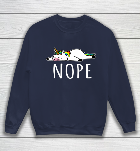 Nope Unicorn T Shirt Nah Not Gonna Do It Funny Lazy Gift Sweatshirt 2