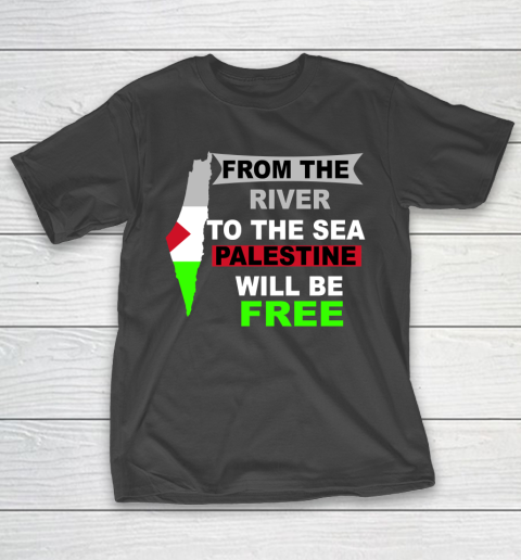 From The River To The Sea Palestine Will Be Free Shirt T-Shirt