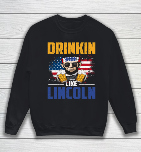 Beer Lover Funny Shirt Retro Abe Drinkin Patriotic US Flag Lincoln Beer Sweatshirt